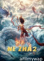 Ne Zha 2 (2025) Hindi Dubbed Movie