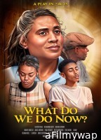 What Do We Do Now (2024) HQ Tamil Dubbed Movie